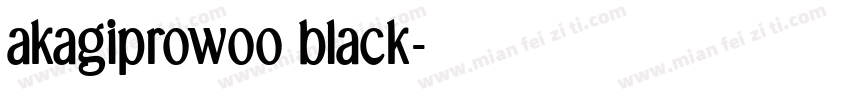 akagiprowoo black字体转换